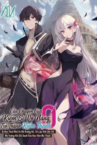 Câu Chuyện Của Kiếm Sĩ Vô Năng Trở Thành Kiếm Thánh (LN)