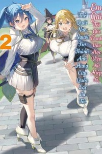 Em Gái Tôi Ghi Danh Vào Học Viện Nữ Hiệp Sĩ, Thế Quái Nào Người Trở Thành Anh Hùng Cứu Quốc Lại Là Tôi (LN)