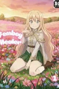 I Fell in Love with a Femboy Healer