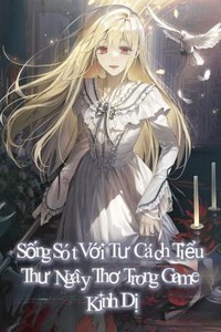 Sống Sót Với Tư Cách Tiểu Thư Ngây Thơ Trong Game Kinh Dị