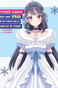 VTuber Legend: How I Went Viral after Forgetting to Turn Off My Stream
